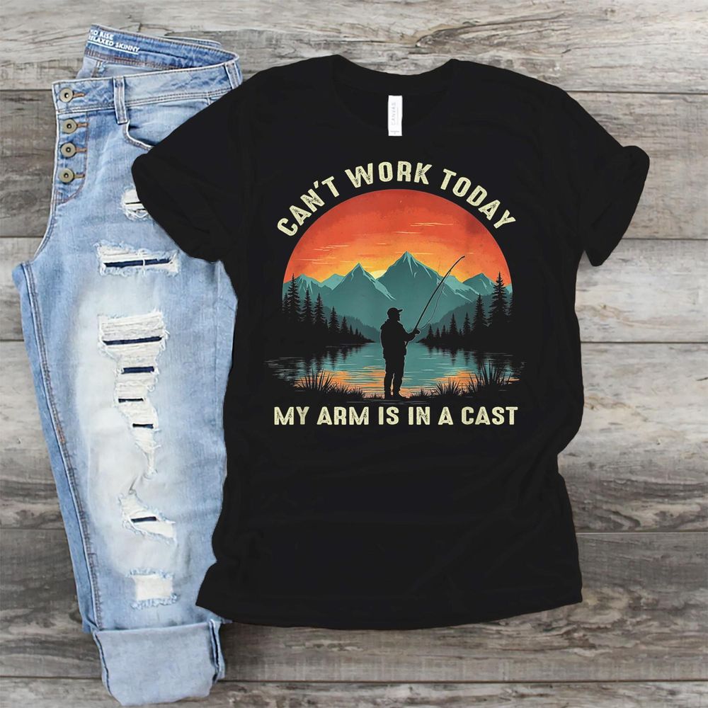 Can't Work Today My Arm is in A Cast Funny Fishing Fisherman T-Shirt Shirt Unisex Sweatshirt black s
