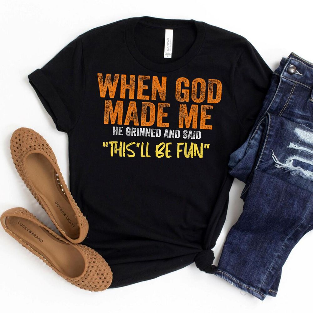 When God Made Me He Grinned And Said This'll Be Fun Funny T-Shirt Shirt Men's Tank Top black s