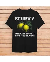 Scurvy When Life Doesn't Give You Lemons Fruit Saying Quote T-Shirt Shirt Women's V-Neck T-Shirt black s